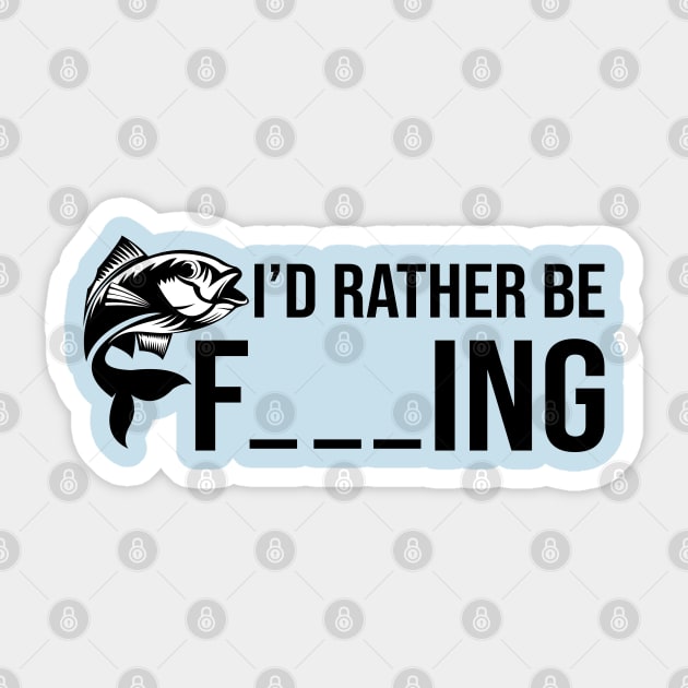 I'd Rather Be Fishing Sticker by DragonTees